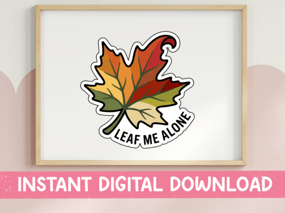Leaf Me Alone Fall Sticker: Graphics & T-Shirt Designs