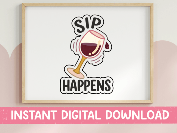 Sip Happens Funny Wine Sticker Graphics