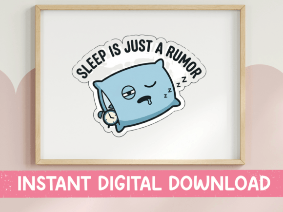 Sleep is Just a Rumor Pillow Sticker: Graphics & T-Shirt Designs